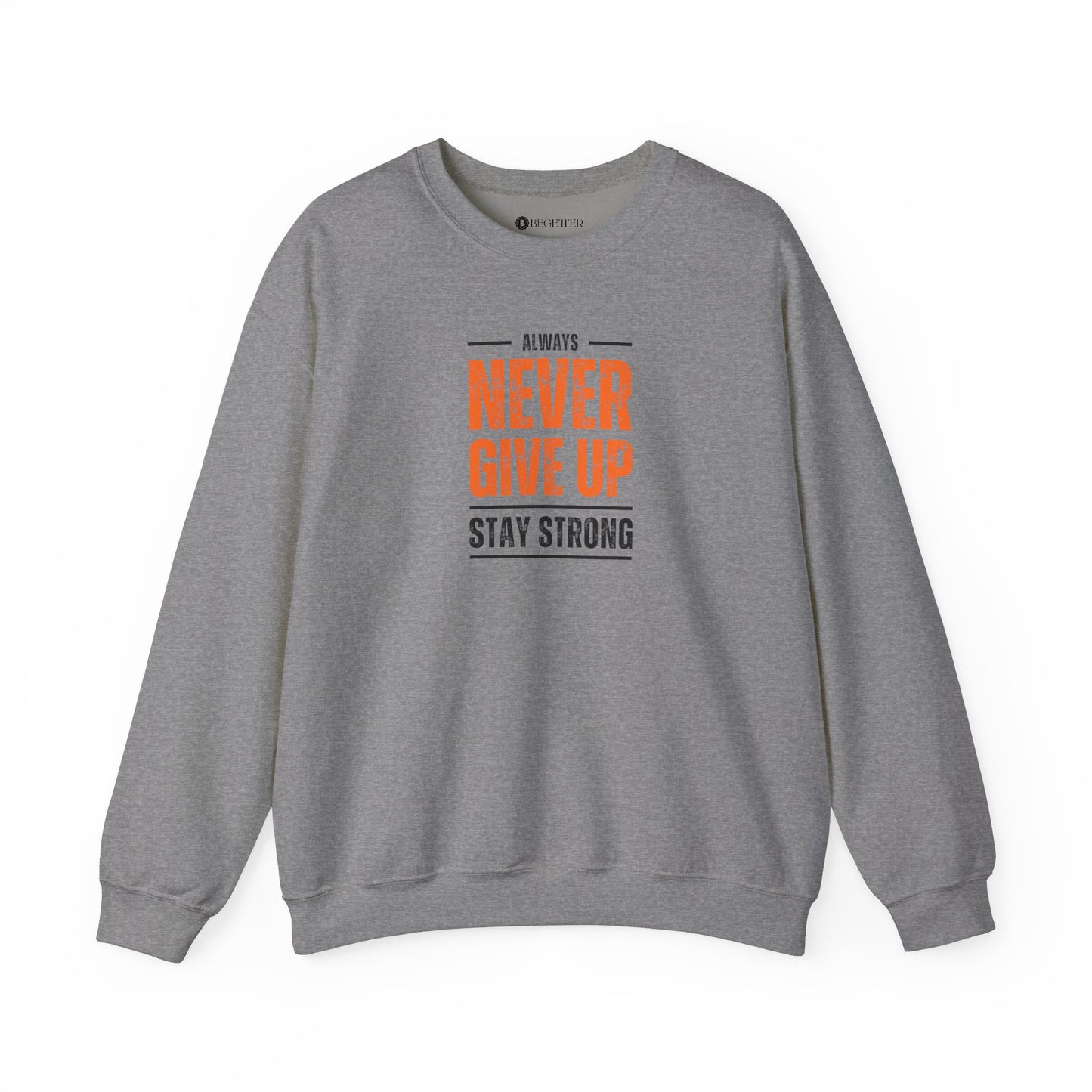 Begetter's Never give Up Unisex Heavy Blend™ Crewneck Sweatshirt