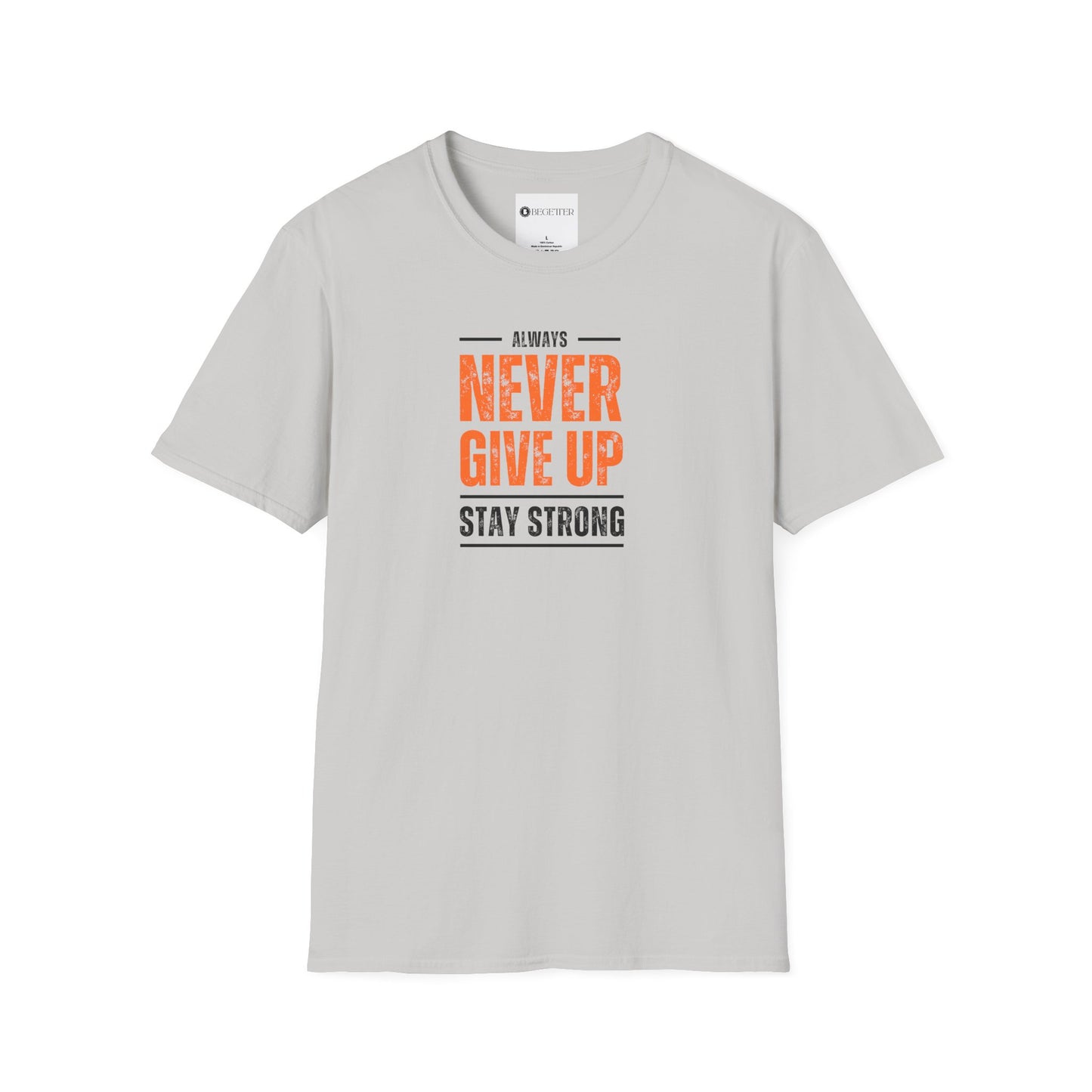 Begetter's Never Give Up Unisex Softstyle T-Shirt 11