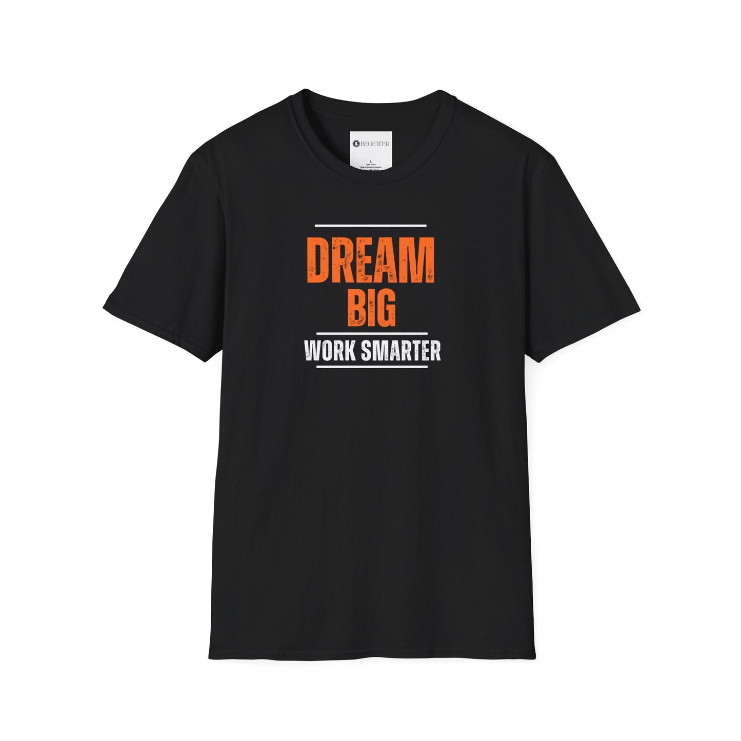 Begetter's Dream Big Work Smarter Unisex Softstyle T-Shirt