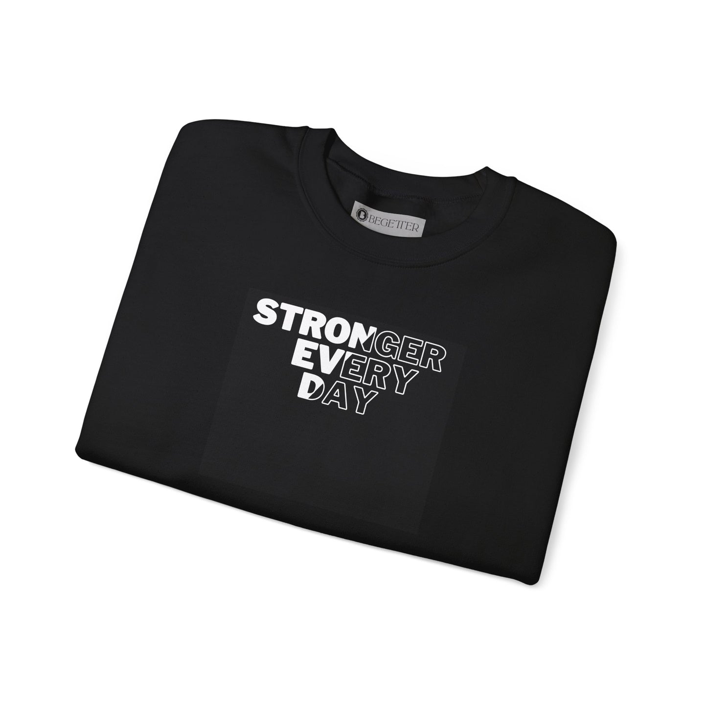 Begeter's Stronger Every Day Unisex Crewneck Sweatshirt