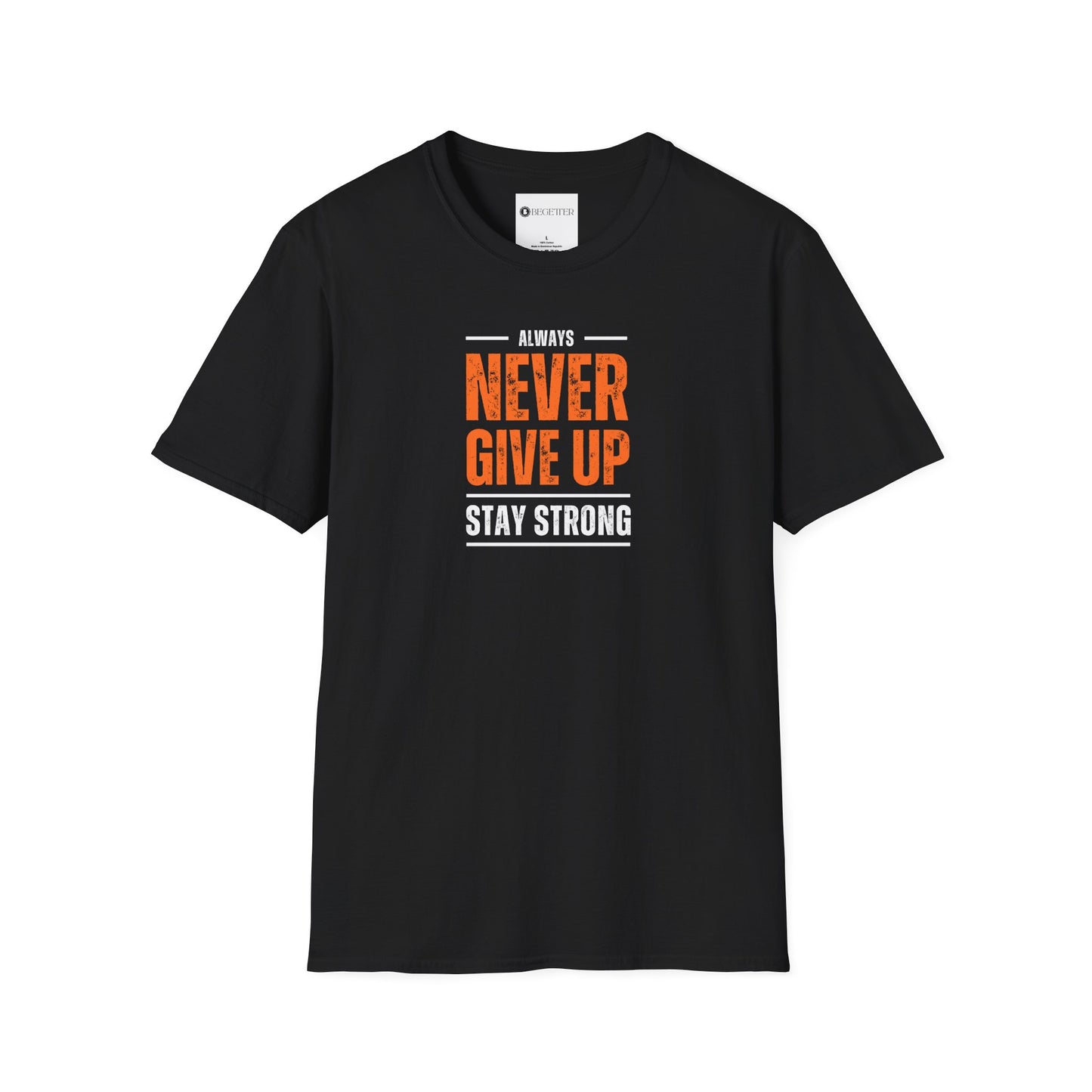 Begetter's Never Give Up Unisex Softstyle T-Shirt 11