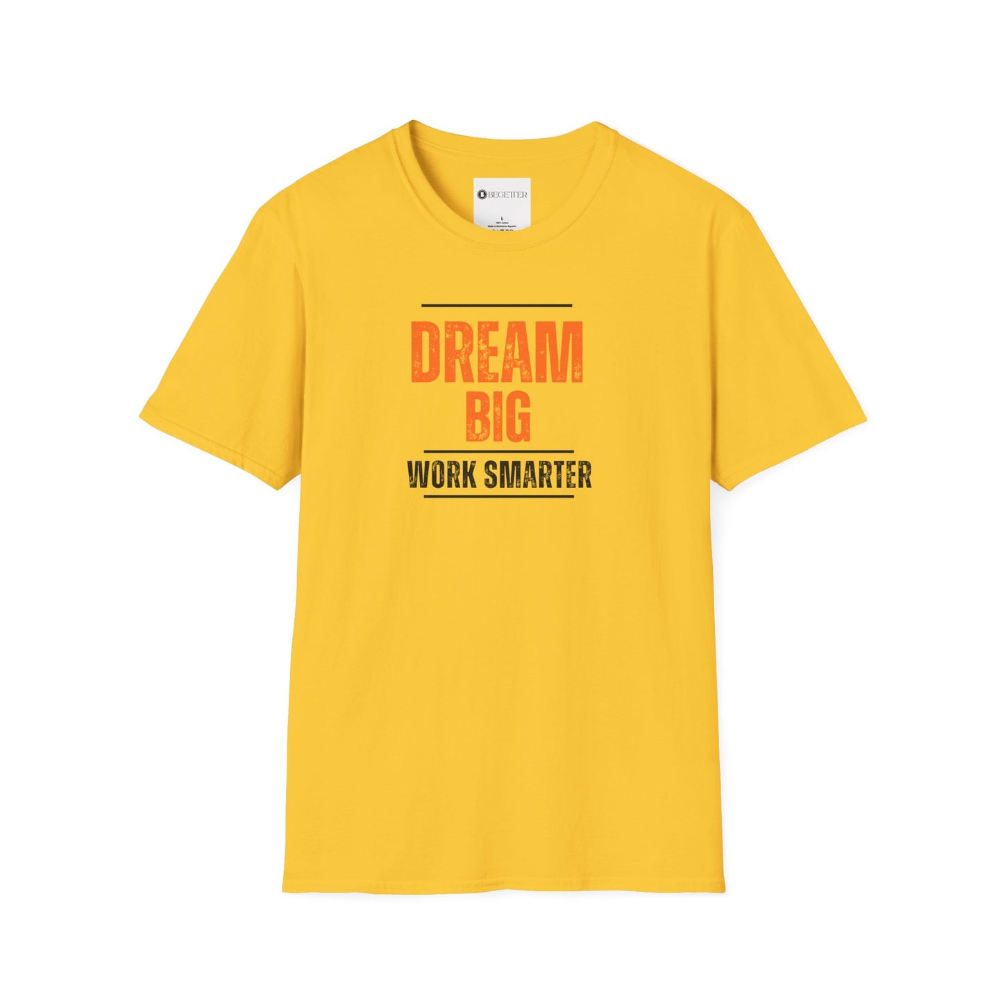 Begetter's Dream Big Work Smarter Unisex Softstyle T-Shirt