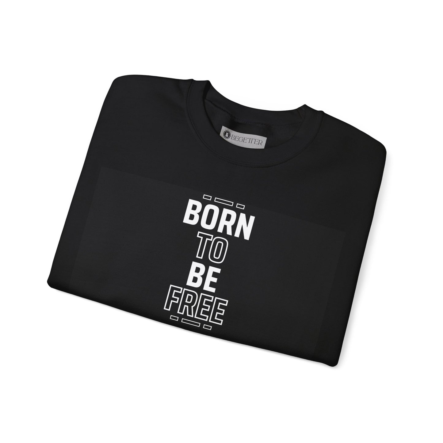 Begeter's Born To Be Free Unisex Crewneck Sweatshirt