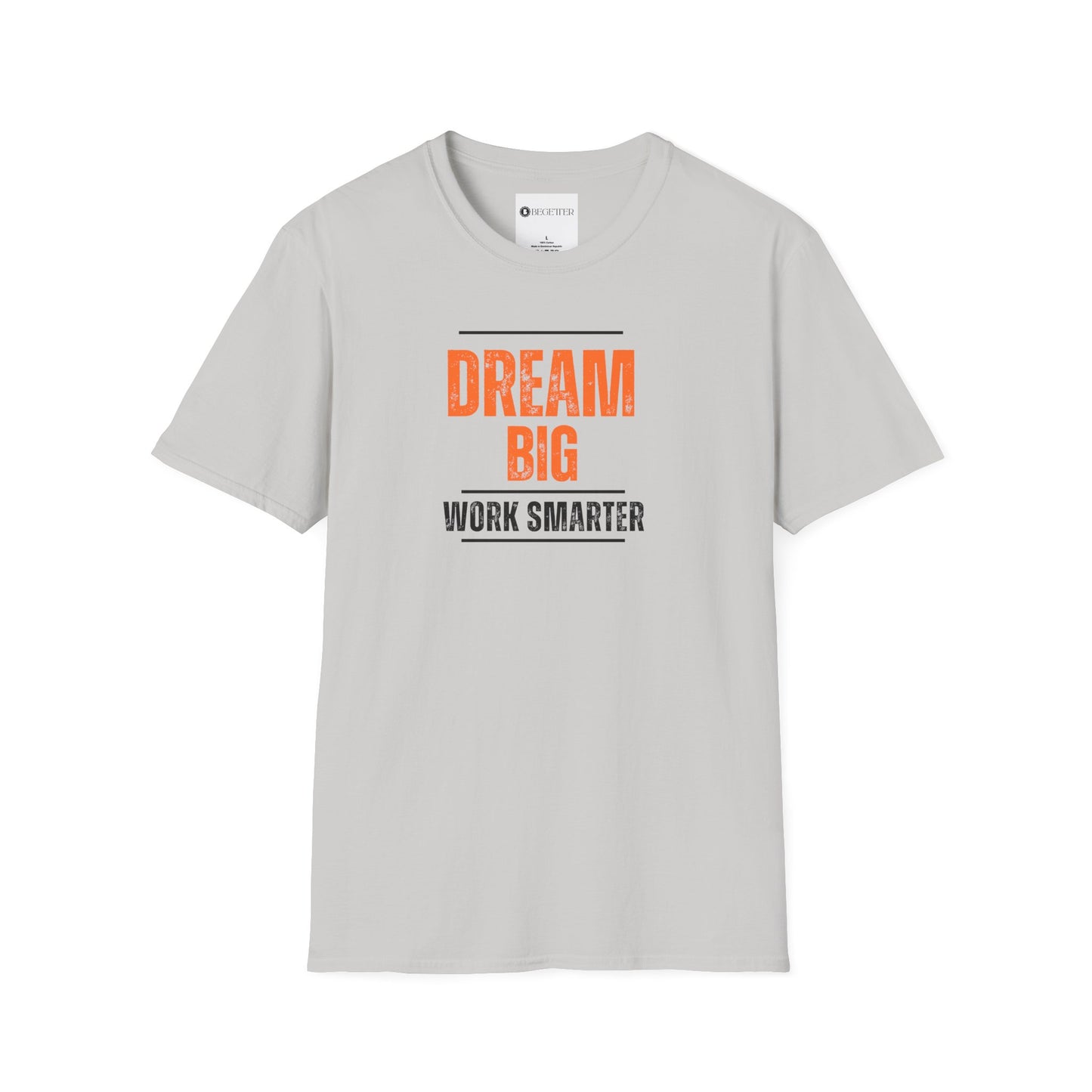 Begetter's Dream Big Work Smarter Unisex Softstyle T-Shirt