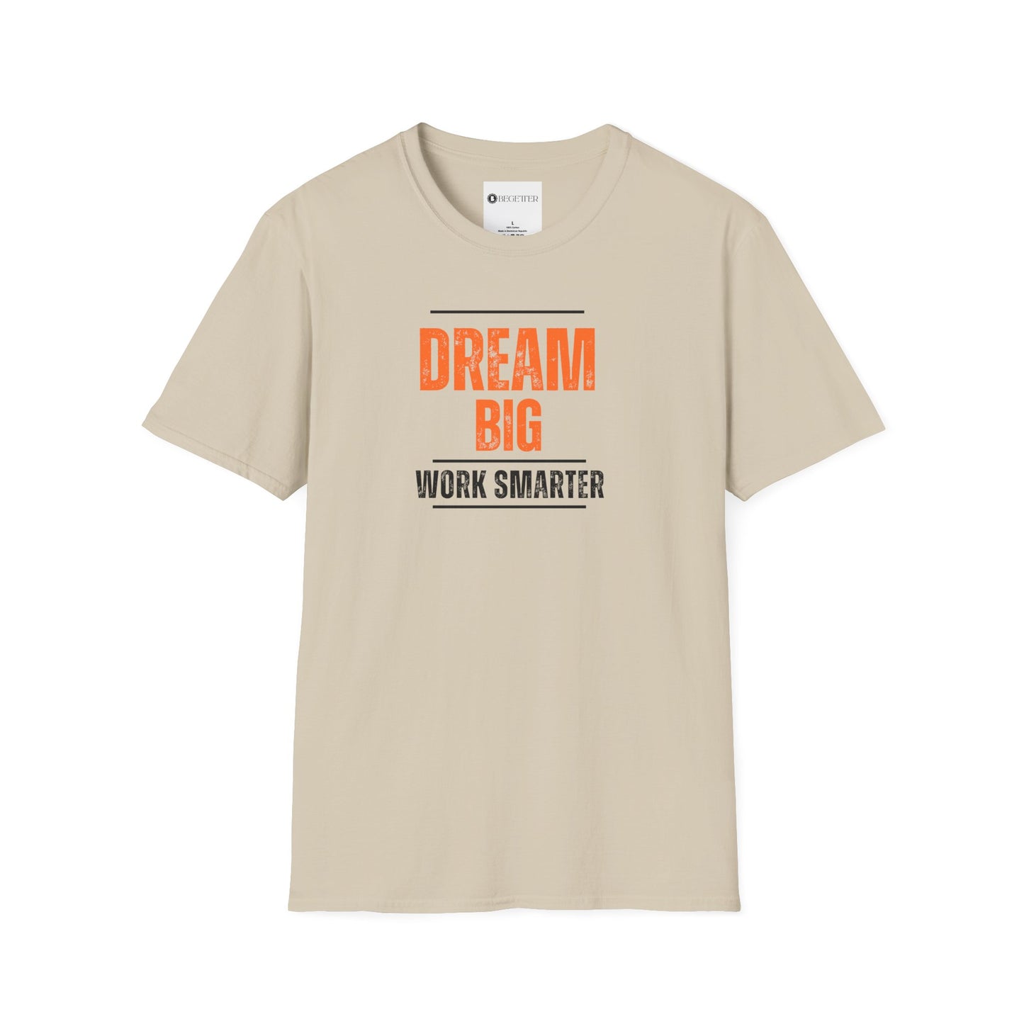 Begetter's Dream Big Work Smarter Unisex Softstyle T-Shirt